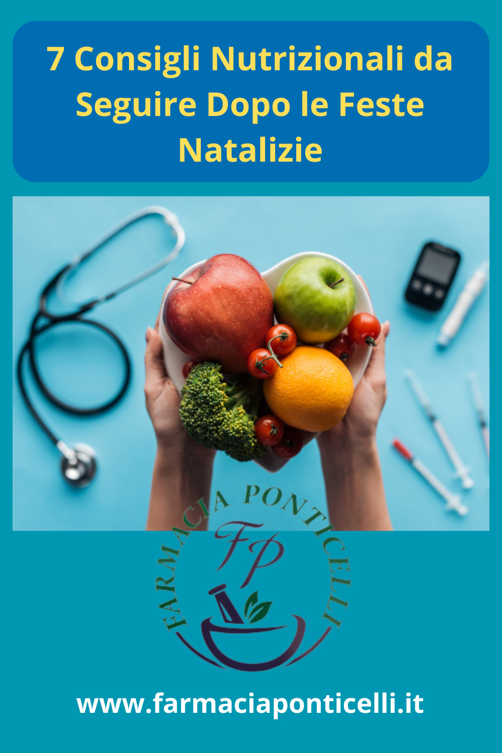 Copertina Farmacia Ponticelli: 7 Consigli Nutrizionali da Seguire Dopo le Feste Natalizie